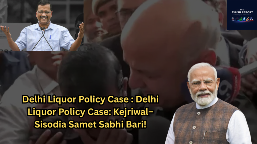 Delhi Liquor Policy Case