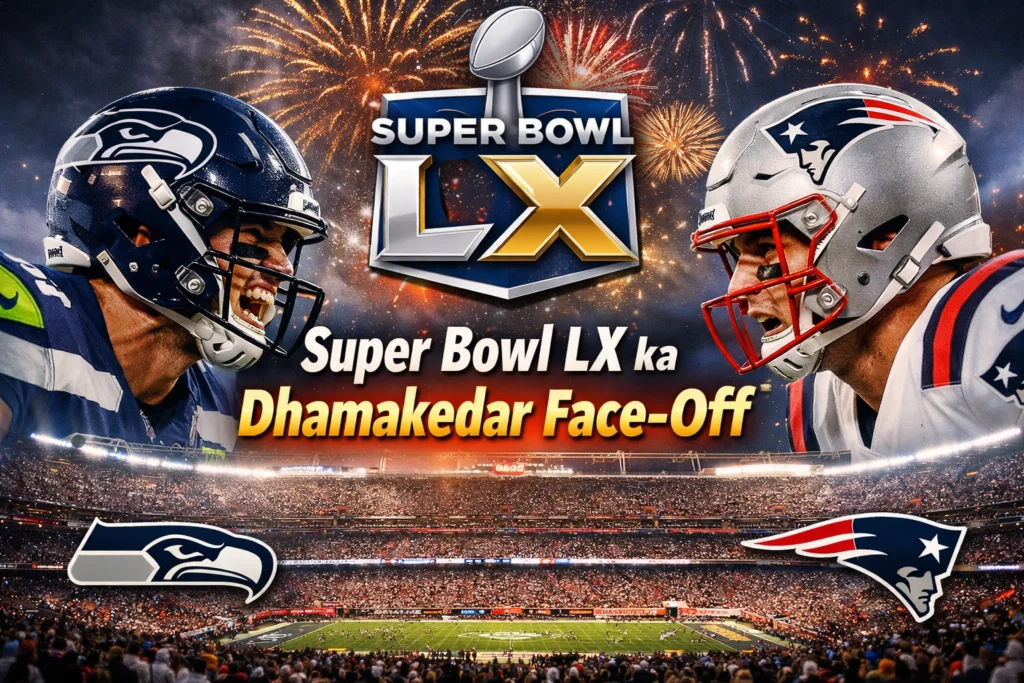 Super Bowl LX ka Dhamakedar Face-Off